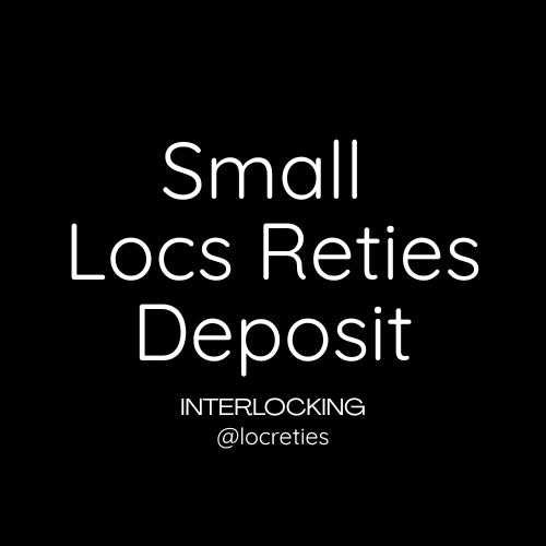 2. Small Locs - Interlocking Reties Deposit